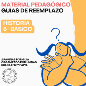 Guías de Reemplazo Historia 6° Básico · Portada